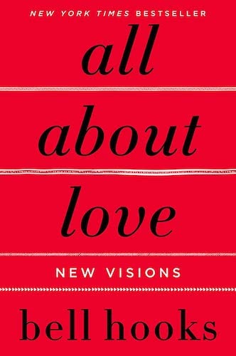 "all about love", by bell hooks