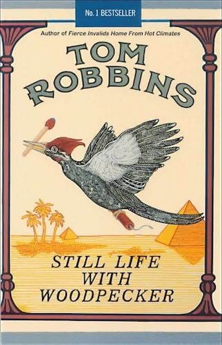 "Still Life with Woodpecker", by Tom Robbins
